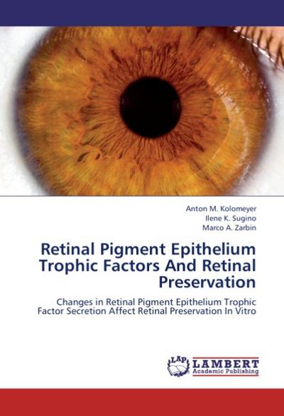 Retinal Pigment Epithelium Trophic Factors And Retinal Preservation