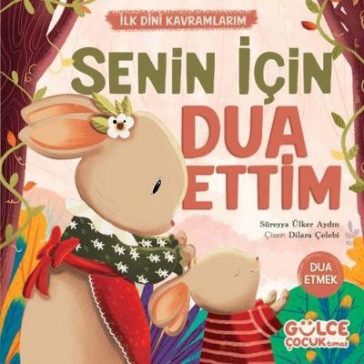 Senin Icin Dua Ettim - Ilk Dini Kavramlarim Dua Etme