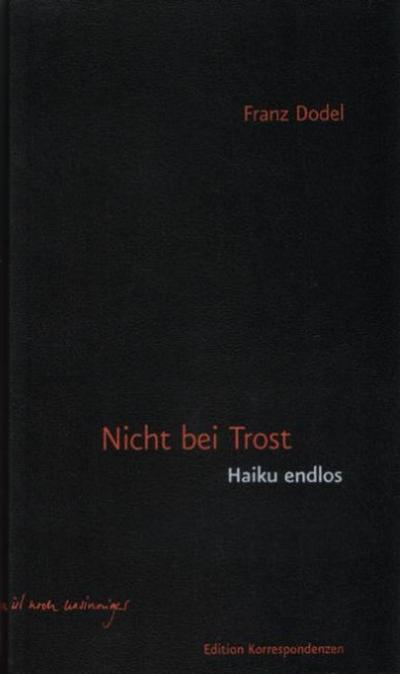 Nicht bei Trost. Haiku, endlos