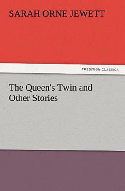The Queen’s Twin and Other Stories