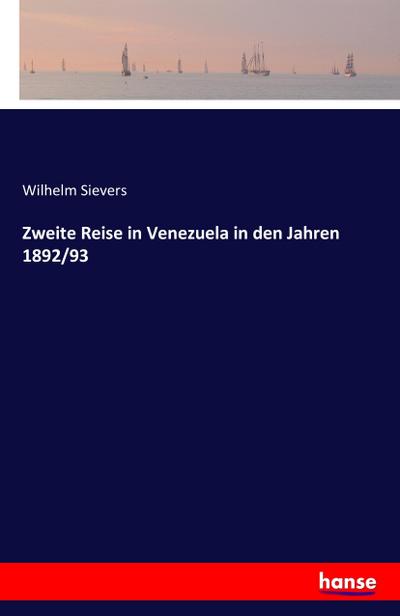 Zweite Reise in Venezuela in den Jahren 1892/93