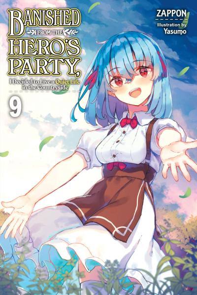 Banished from the Hero’s Party, I Decided to Live a Quiet Life in the Countryside, Vol. 9 (Light Novel)