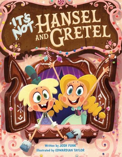 It’s Not Hansel and Gretel