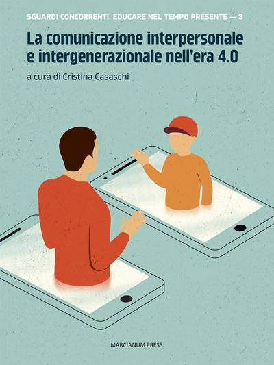 La comunicazione interpersonale e intergenerazionale nell’era 4.0