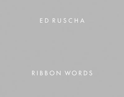 Ed Ruscha: Ribbon Words