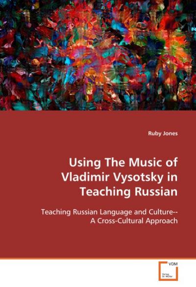 Using The Music of Vladimir Vysotsky in Teaching  Russian
