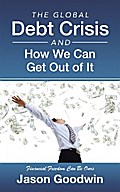 The Global Debt Crisis and How We Can Get out of It