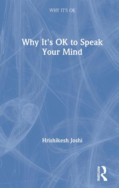 Joshi, H: Why It’s OK to Speak Your Mind