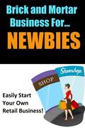 Brick and Mortar Business for Newbies