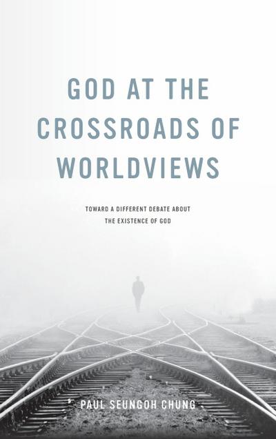 God at the Crossroads of Worldviews