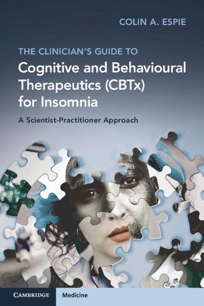 The Clinician’s Guide to Cognitive and Behavioural Therapeutics (CBTx) for Insomnia