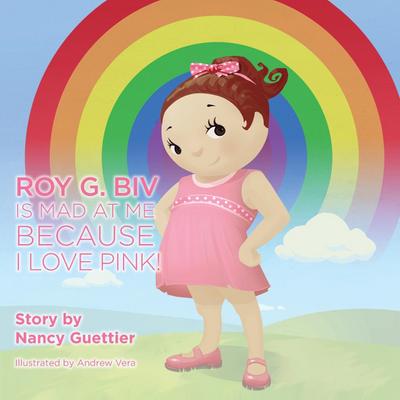 Roy G. Biv is Mad at Me Because I Love Pink