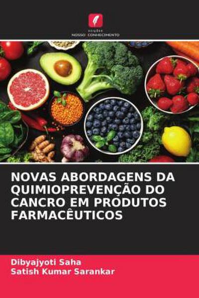 NOVAS ABORDAGENS DA QUIMIOPREVENÇÃO DO CANCRO EM PRODUTOS FARMACÊUTICOS