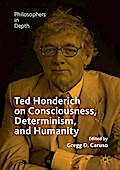 Ted Honderich on Consciousness, Determinism, and Humanity