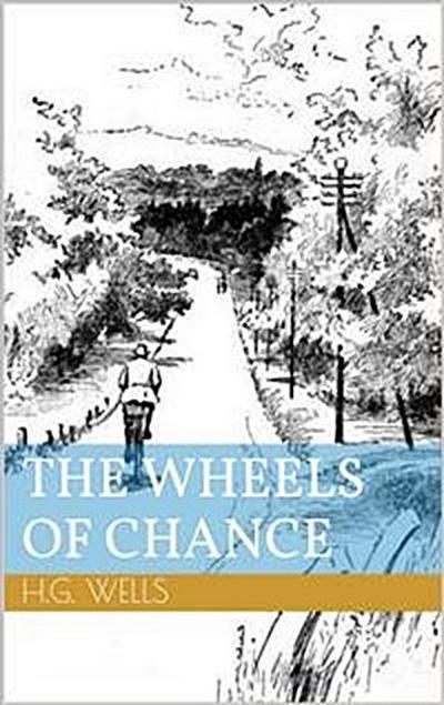 The Wheels of Chance (Illustrated)