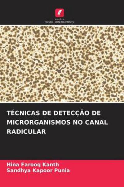 TÉCNICAS DE DETECÇÃO DE MICRORGANISMOS NO CANAL RADICULAR