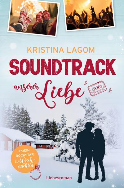 Soundtrack unserer Liebe - (K)ein Rockstar zu Weihnachten