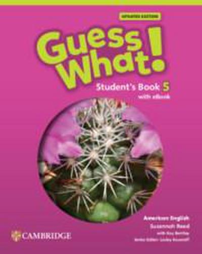 Guess What! American English Level 5 Student’s Book with eBook Updated