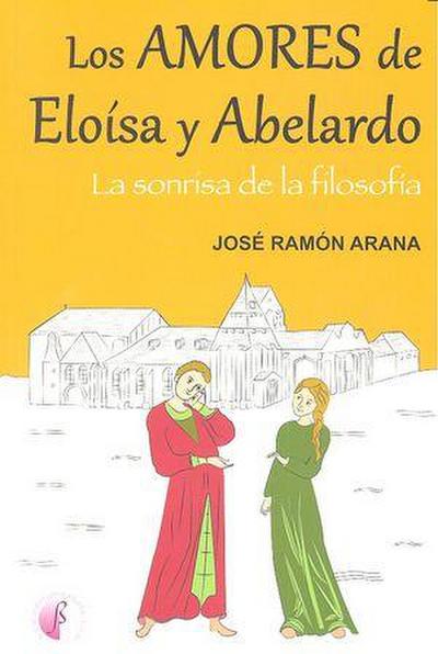 Los amores de Eloisa y Abelardo : la sonrisa de la filosofía