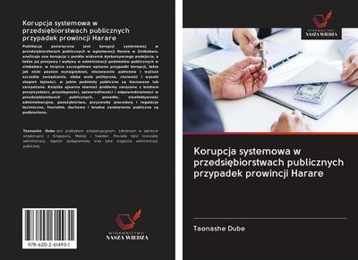 Korupcja systemowa w przedsi¿biorstwach publicznych przypadek prowincji Harare