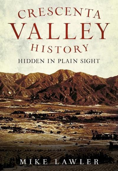 Crescenta Valley History: Hidden in Plain Sight