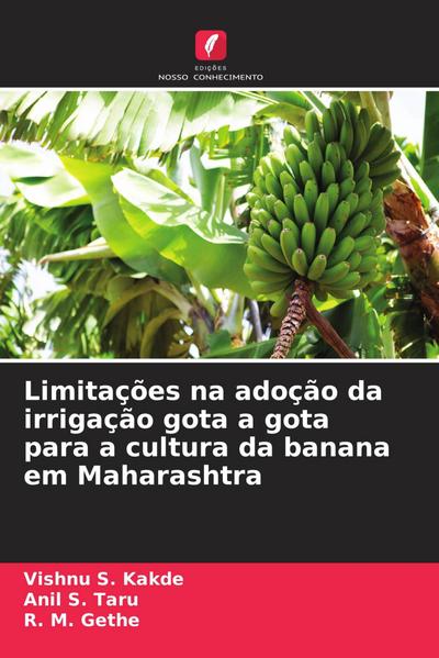 Limitações na adoção da irrigação gota a gota para a cultura da banana em Maharashtra