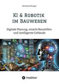 KI & Robotik im Bauwesen von Bernhard Metzger | Ebook
