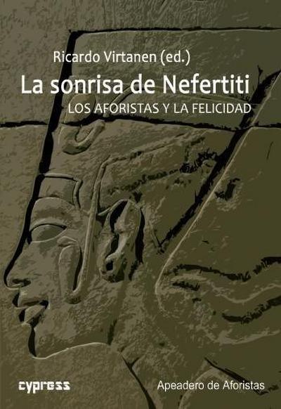 La sonrisa de Nefertiti : los aforistas y la felicidad