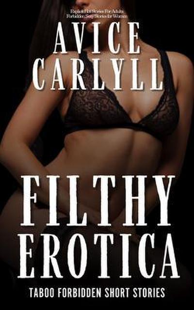 Filthy Erotica - Taboo Forbidden Short Stories