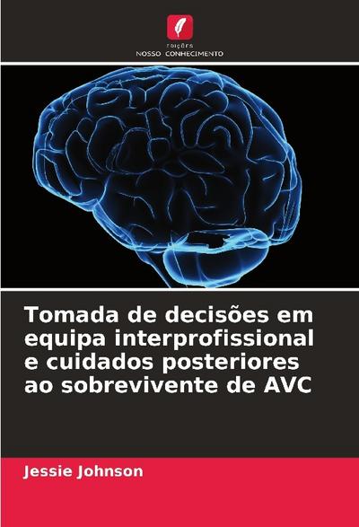 Tomada de decisões em equipa interprofissional e cuidados posteriores ao sobrevivente de AVC