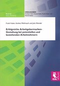 Erfolgreiche Arbeitgebermarken-Gestaltung bei potentiellen und bestehenden Arbeitnehmern