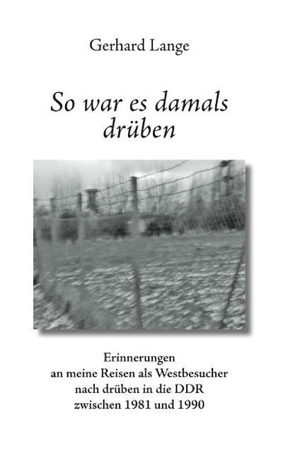 So war es damals drüben