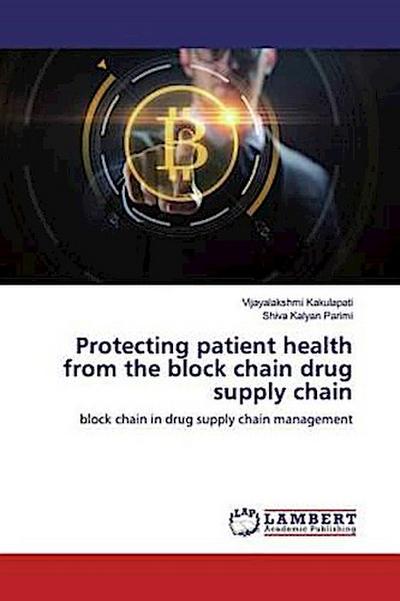 Protecting patient health from the block chain drug supply chain