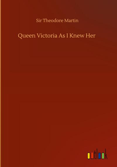 Queen Victoria As I Knew Her