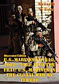 U.S. Marines in Iraq, 2004 - 2005: Into the Fray: U.S. Marines in the Global War on Terror [Illustrated Edition]