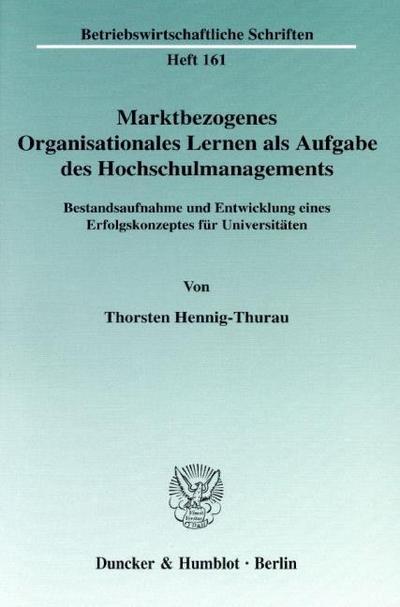 Marktbezogenes Organisationales Lernen als Aufgabe des Hochschulmanagements