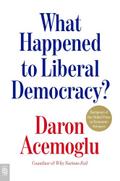 What Happened to Liberal Democracy?