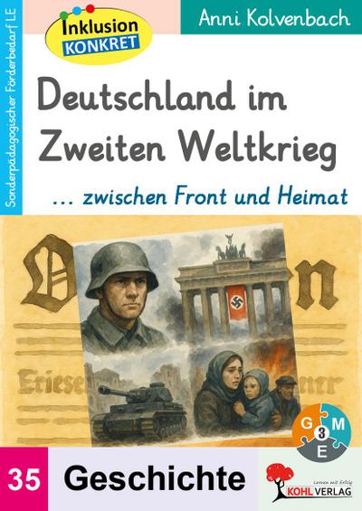 Deutschland im Zweiten Weltkrieg ... zwischen Front und Heimat