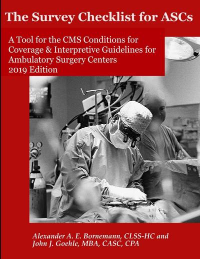 The Survey Checklist for ASCs - A Tool for the CMS Conditions for Coverage & Interpretive Guidelines for Ambulatory Surgery Centers