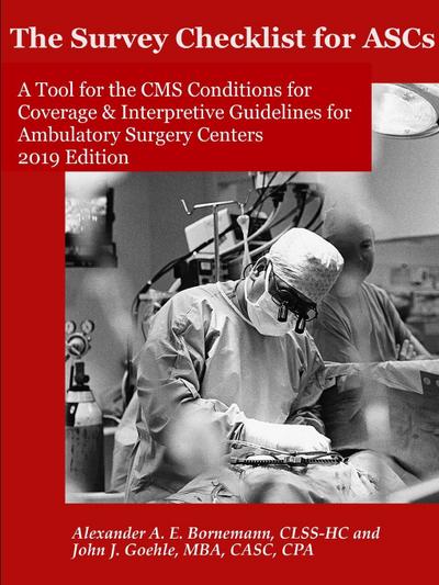 The Survey Checklist for ASCs - A Tool for the CMS Conditions for Coverage & Interpretive Guidelines for Ambulatory Surgery Centers