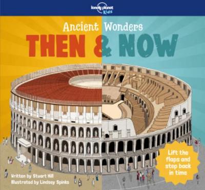 Hill, S: Ancient Wonders - Then & Now (Lonely Planet Kids)