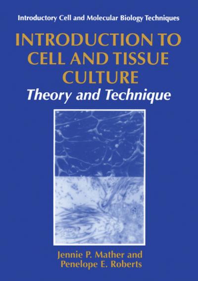 Introduction to Cell and Tissue Culture