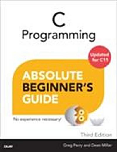 C Programming Absolute Beginner’s Guide
