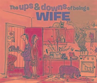 The Ups & Downs of Being a Wife