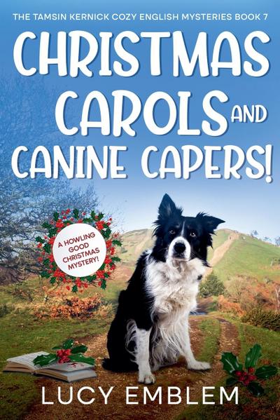 Christmas Carols and Canine Capers! A Howling Good Christmas Mystery