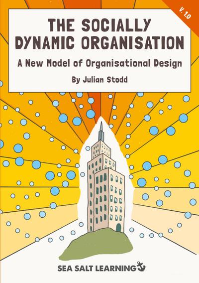 The Socially Dynamic Organisation