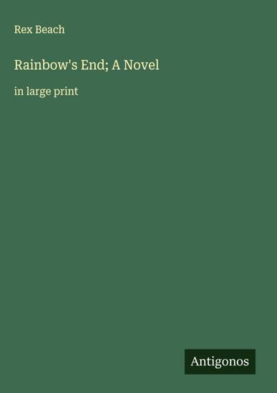 Rainbow’s End; A Novel