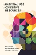 The Rational Use of Cognitive Resources