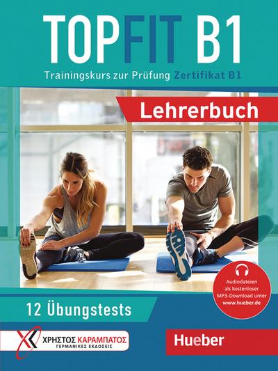 Topfit B1: Trainingskurs zur Prüfung Zertifikat B1 / Lehrerbuch