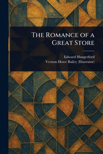 The Romance of a Great Store
